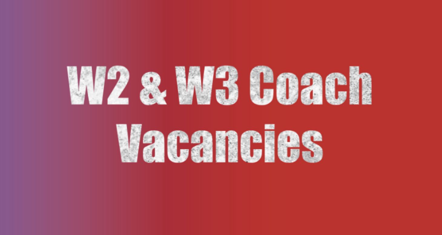 Coaching Vacancies - W2 & W3 Coaches Wanted