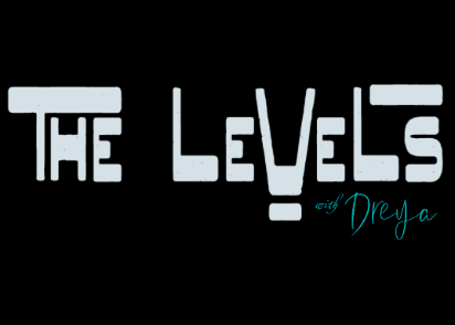 The Levels - Dreya