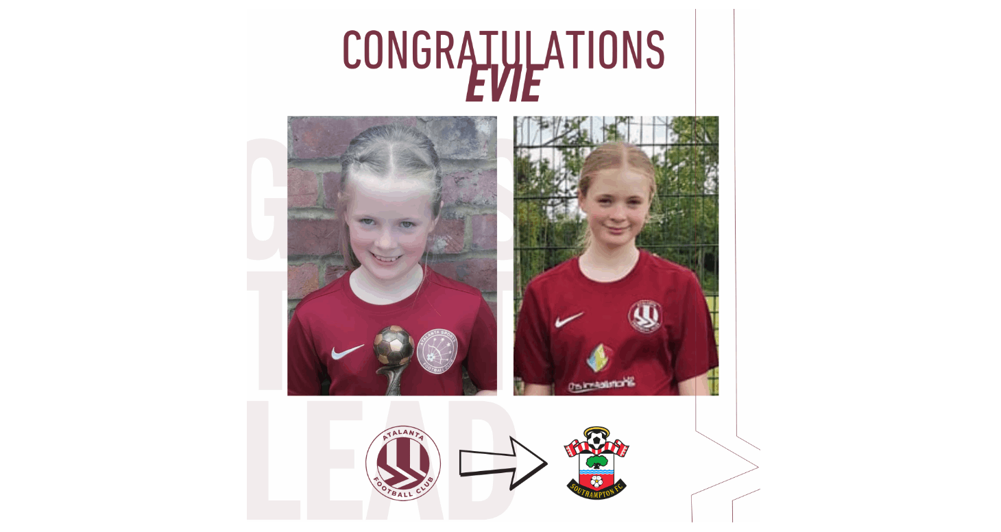 From U7 at Atalanta FC To Southampton FC U14s: Congratulations, Evie!